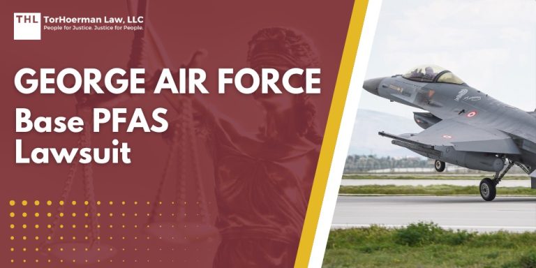 George Air Force Base PFAS Lawsuit; PFAS Chemicals at Dangerous Levels in George AFB Groundwater; PFAS Levels Detected at George AFB; What Are PFAS Chemicals and What Makes Them Dangerous; Serious Health Risks Associated with PFAS Contamination; PFAS Litigation_ An Overview; Do You Qualify For The Castle Air Force Base PFAS Lawsuit; TorHoerman Law_ Investigating PFAS Lawsuits at George AFB