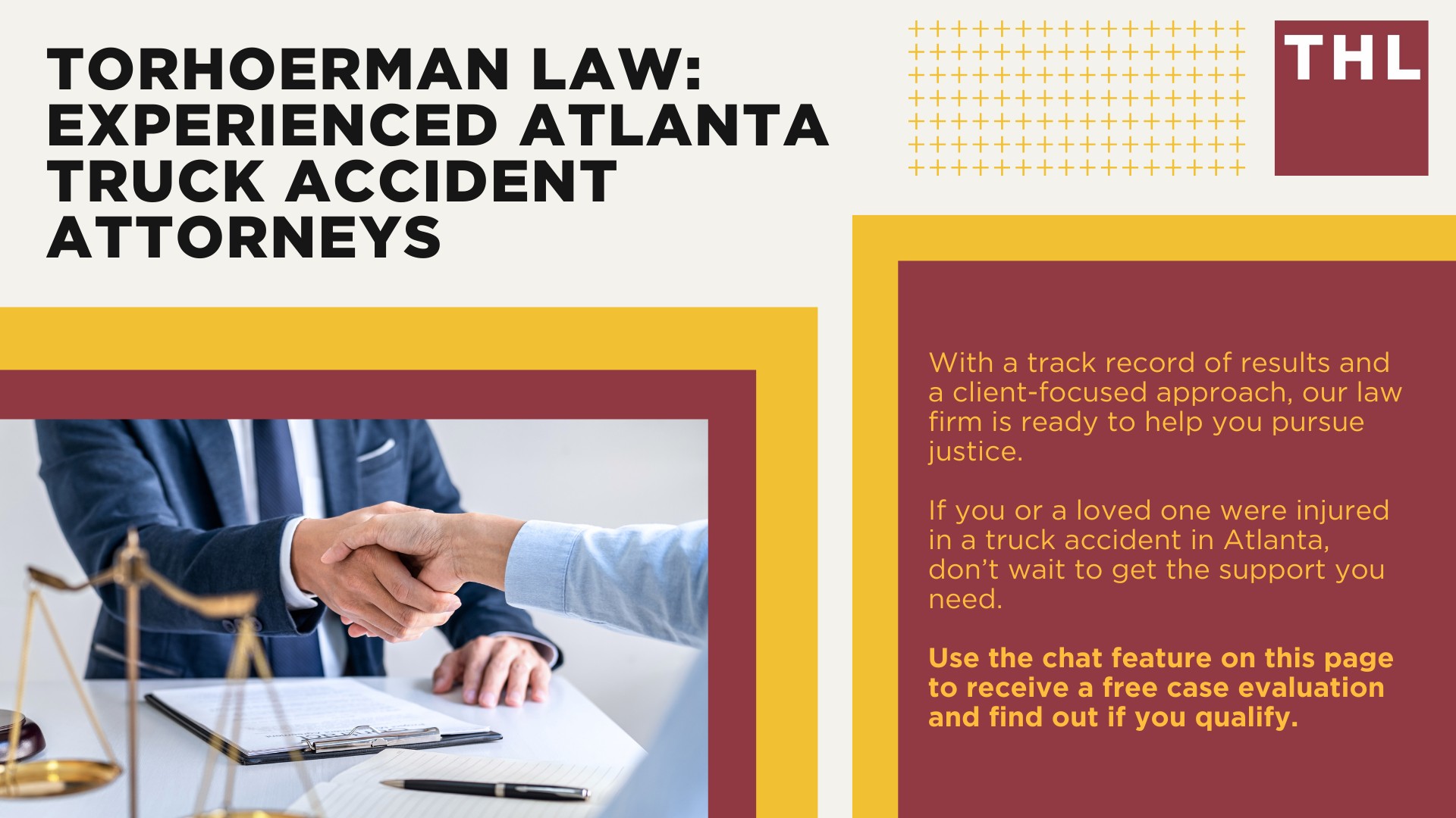 Meet Our Team of Atlanta Truck Accident Lawyers; Meet Our Team of Atlanta Truck Accident Lawyers; Our Founder and Experienced Personal Injury Attorney_ Tor Hoerman; What to Do After a Truck Accident in Atlanta; Gathering Evidence for a Truck Accident Claim; Damages in Truck Accident Claims; The Legal Process for Truck Accident Cases in Atlanta, Georgia; Common Truck Accident Injuries; Common Causes of Truck Accidents in Atlanta; Do You Qualify for a Truck Accident Case; TorHoerman Law_ Experienced Atlanta Truck Accident Attorneys