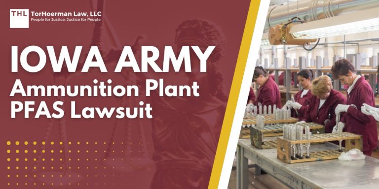 Iowa Army Ammunition Plant PFAS Lawsuit; PFAS Contamination at Iowa Army Ammunition Plant; Health Risks Associated with PFAS Exposure; Do You Qualify for the Iowa Army Ammunition Plant PFAS Lawsuit; TorHoerman Law_ Investigating PFAS Lawsuits at Iowa Army Ammunition Plant