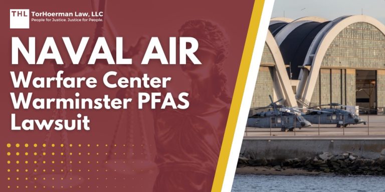Naval Air Warfare Center Warminster PFAS Lawsuit; Dangerous Levels of PFAS Contamination at NAWC Warminster; What Are PFAS Chemicals and Why Are They Dangerous; Do You Qualify for the Naval Air Warfare Center Warminster PFAS Lawsuit; TorHoerman Law_ Investigating PFAs Lawsuits at NAWC Warminster