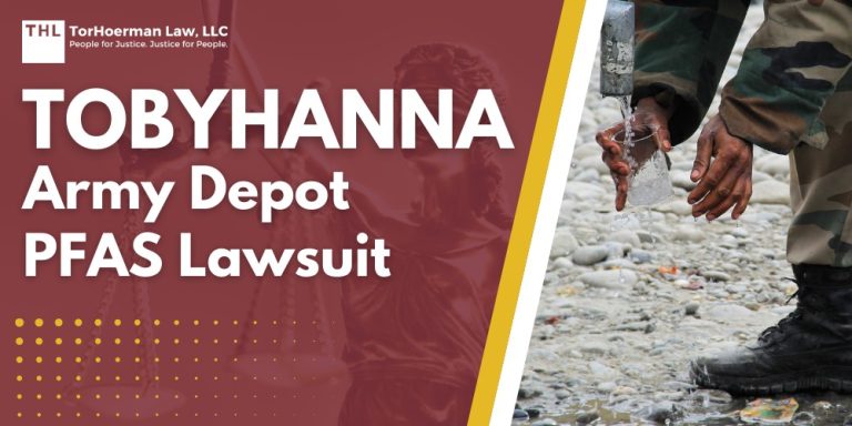 Tobyhanna Army Depot PFAS Lawsuit; Dangerous Levels of PFAS Contamination Detected at Tobyhanna Army Depot; What Are PFAS Chemicals and Why Are They Dangerous; Health Risks of PFAS Exposure; Do You Qualify For the Tobyhanna Army Depot PFAS Lawsuit; TorHoerman Law_ Investigating PFAS Lawsuits at Tobyhanna Army Depot