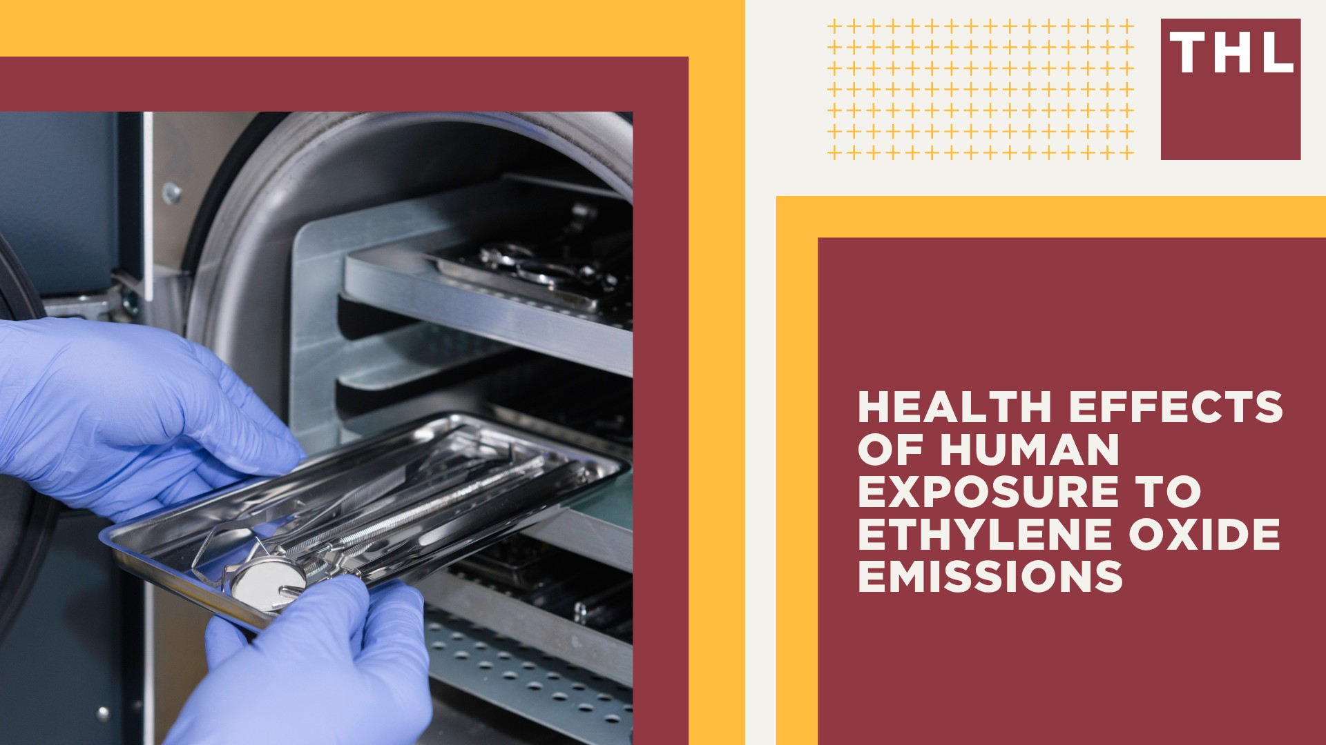 Commercial Sterilization Facility Ethylene Oxide Exposure_ Overview; What Commercial Sterilization Facilities Emit Dangerous Levels of Ethylene Oxide; Health Effects of Human Exposure to Ethylene Oxide Emissions