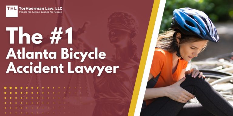 The #1 Atlanta Bicycle Accident Lawyer; Meet Our Team of Experienced Bicycle Accident Lawyers; Our Founder and Experienced Personal Injury Attorney_ Tor Hoerman; Steps to Take After a Bicycle Accident in Atlanta, GA; Gathering Evidence for a Bike Accident Case; Damages in Bike Injury Cases; The Legal Process for Bicycle Accident Cases in Georgia; Common Causes of Bicycle Accidents in Atlanta; Do You Qualify for a Bicycle Accident Claim; TorHoerman Law_ Atlanta Bicycle Accident Attorneys
