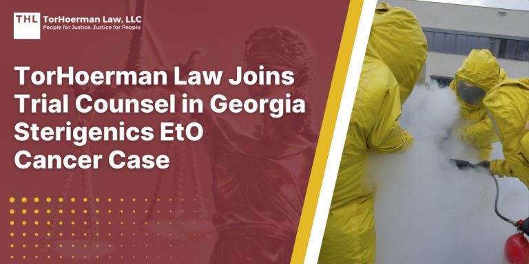 TorHoerman Law Joins Trial Counsel in Georgia Sterigenics EtO Cancer Case