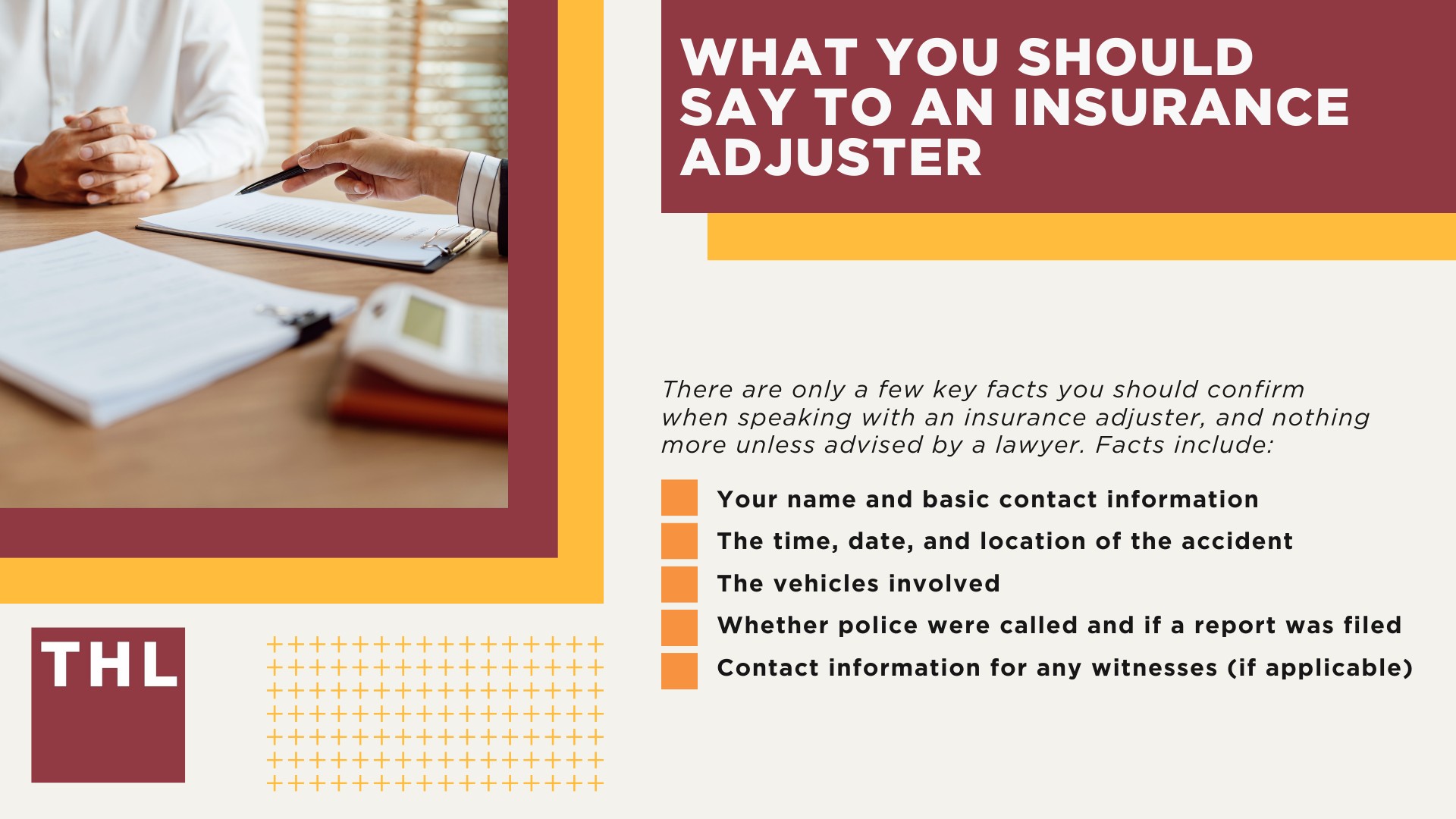 What to Say to an Insurance Adjuster; What You Should Say to an Insurance Adjuster