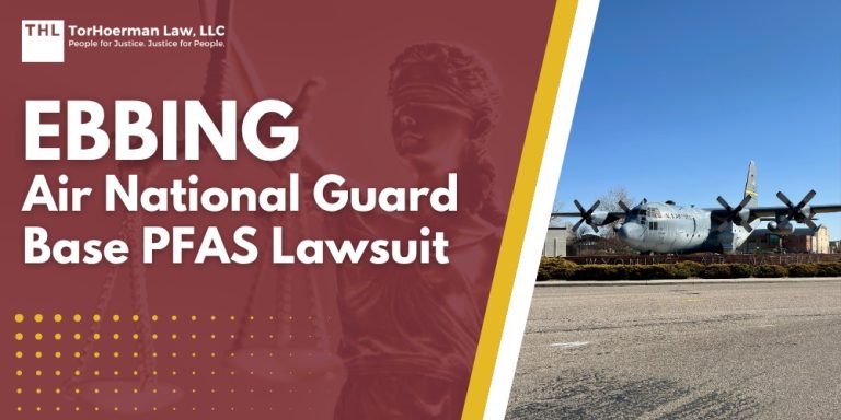 Ebbing Air National Guard Base PFAS Lawsuit; Dangerous Levels of PFAS Contamination Detected at Ebbing Air National Guard Base (Fort Smith Municipal Airport); Do You Qualify for the Ebbing Air National Guard Base PFAS Lawsuit; TorHoerman Law_ Investigating the Ebbing Air National Guard Base PFAS Lawsuit