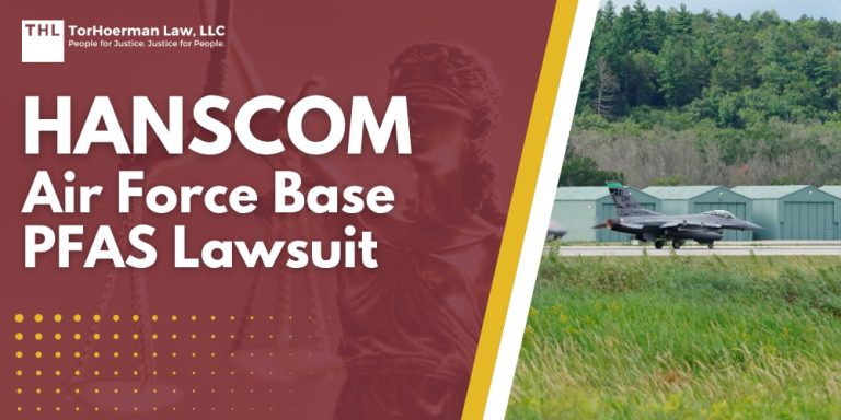 Hanscom Air Force Base PFAS Lawsuit; Dangerous PFAS Levels Detected in Hanscom Air Force Base Groundwater; Do You Qualify for the Hanscom Air Force Base PFAS Lawsuit; Gathering Evidence for PFAS Lawsuits; TorHoerman Law_ Investigating the Hanscom Air Force Base PFAS Lawsuit