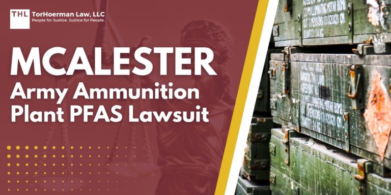 McAlester Army Ammunition Plant PFAS Lawsuit; Dangerous Levels of PFAS Detected at McAlester Army Ammunition Plant; Do You Qualify for the McAlester Army Ammunition Plant PFAS Lawsuit; TorHoerman Law_ Investigating the McAlester Army Ammunition Plant PFAS Lawsuit