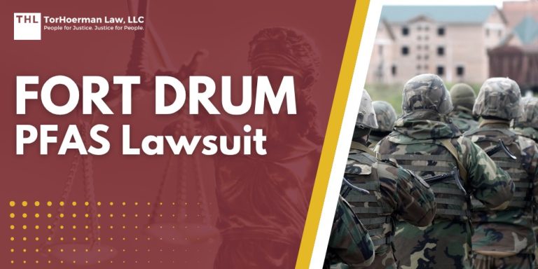 Dangerous Levels of PFAS Detected at Fort Drum; Do You Qualify for the Fort Drum PFAS Lawsuit; TorHoerman Law_ Investigating the Fort Drum Lawsuit