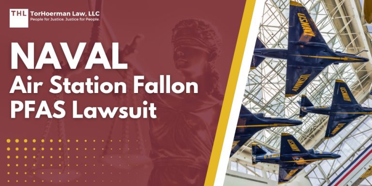 Naval Air Station Fallon PFAS Lawsuit; Dangerous Levels of PFAS Detected at NAS Fallon; Do You Qualify for the Naval Air Station Fallon PFAS Lawsuit; TorHoerman Law_ Investigating the Naval Air Station Fallon PFAS Lawsuit