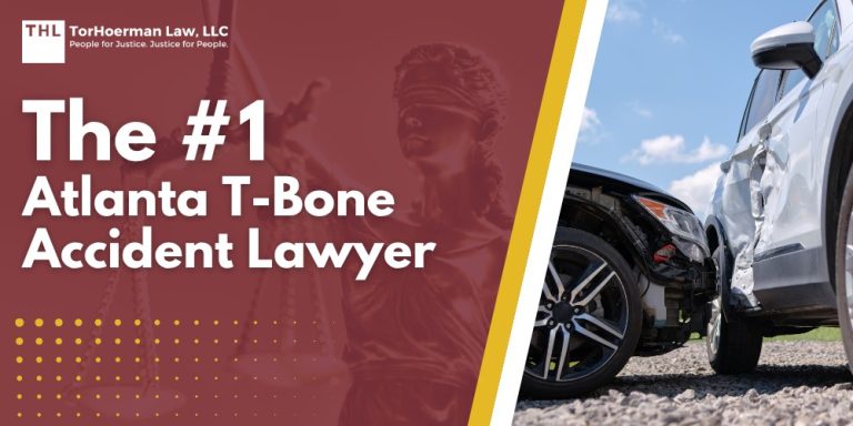 The #1 Atlanta T-Bone Accident Lawyer; Meet Our Team of Atlanta T Bone Accident Lawyers; Our Founder_ Tor Hoerman; What To Do After a T Bone Accident in Atlanta; Gathering Evidence for an Atlanta T Bone Accident; Damages in an Atlanta T Bone Accident Case; The Legal Process for Atlanta T Bone Accident Claims; Common Injuries in Atlanta T Bone Accidents; Common Causes of Atlanta T Bone Accidents; TorHoerman Law_ Experienced Atlanta T Bone Accident Lawyers