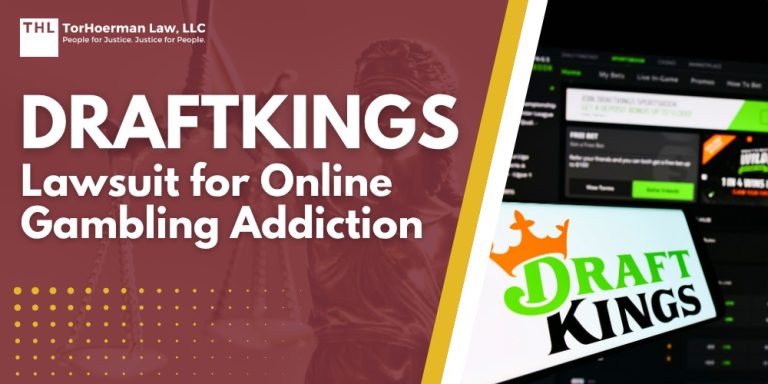 DraftKings Lawsuit for Online Gambling Addiction; TorHoerman Law: Investigating DraftKings Addiction Lawsuit Claims