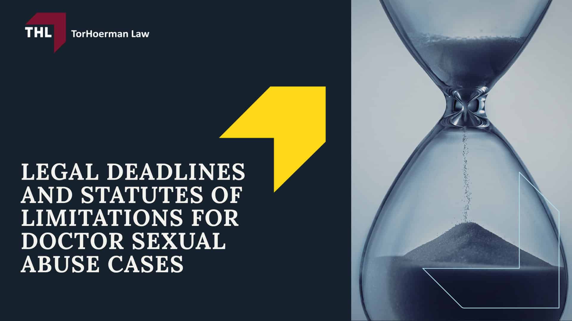 Suing for Doctor Sexual Abuse - How A Doctor Sexual Abuse Lawsuit Works - torhoerman law; Suing for Doctor Sexual Abuse - Legal Deadlines And Statutes Of Limitations For Doctor Sexual Abuse Cases - torhoerman law